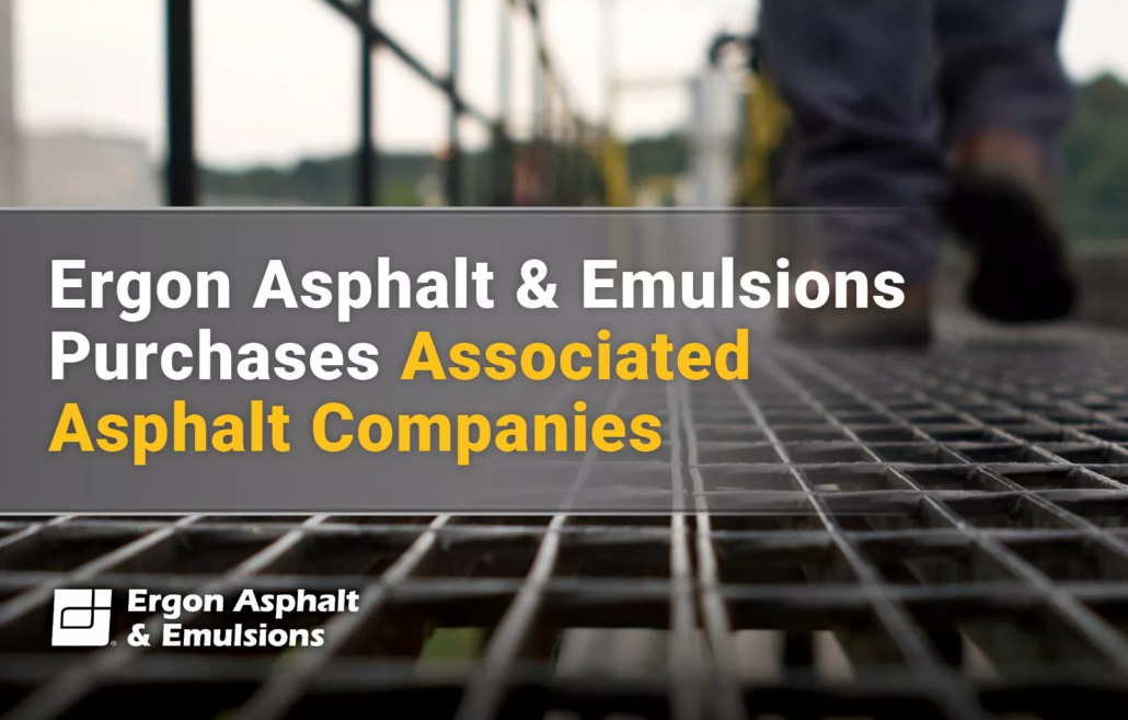 Ergon Asphalt & Emulsions Purchases Associated Asphalt Companies