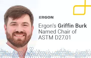 Ergon’s Griffin Burk Named Chair of ASTM D27.01 Subcommittee