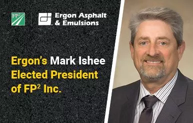 Ergon’s Mark Ishee Elected President of FP2 Inc.