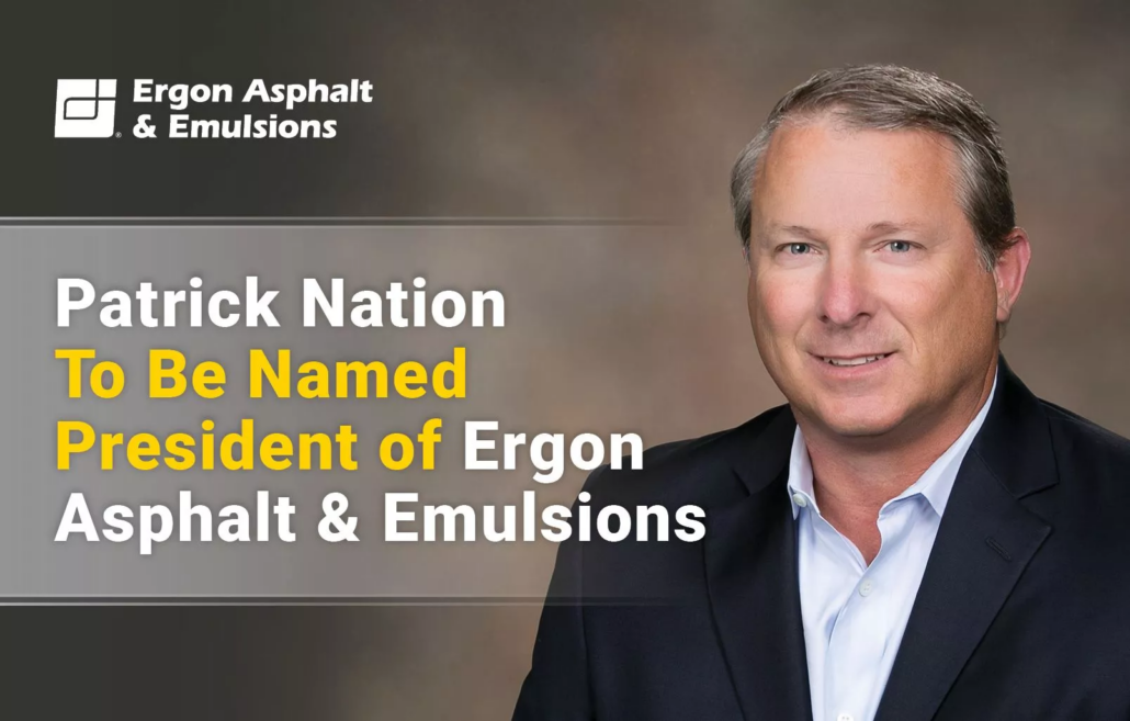 Patrick Nation To Be Named President of Ergon Asphalt & Emulsions