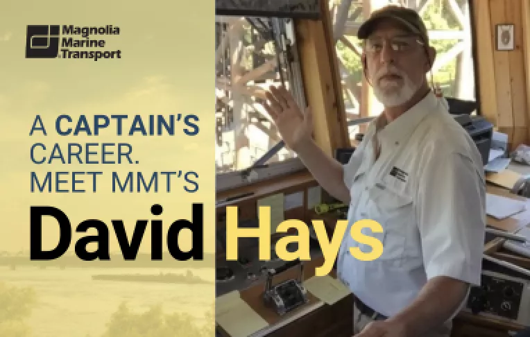 A Captain’s Career — Meet Magnolia Marine Transport’s David Hays