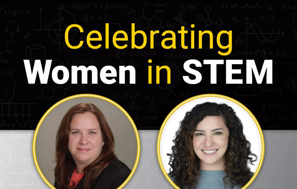 Celebrating Women in STEM – Meet Melinda and Monica